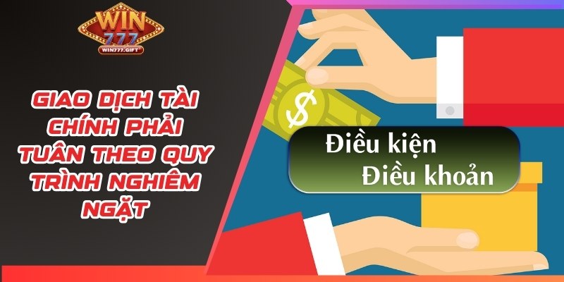 Giao dịch tài chính phải tuân theo quy trình nghiêm ngặt