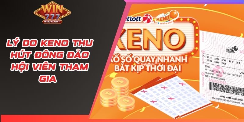 Lý do Keno thu hút đông đảo hội viên tham gia