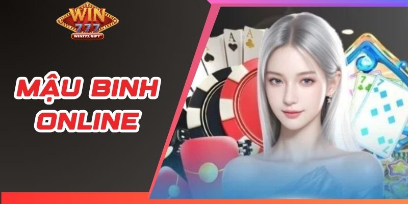 Mậu Binh Online - Chia Sẻ Kinh Nghiệm Thắng Tại Win777