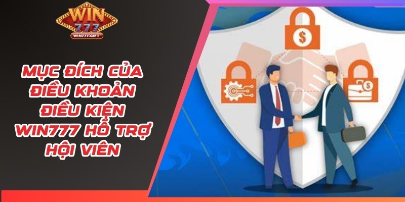 Mục đích của điều khoản điều kiện Win777 hỗ trợ hội viên