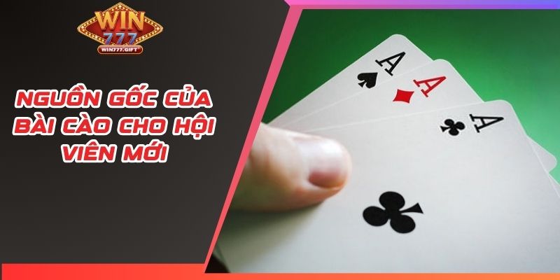 Nguồn gốc ra đời bài cào 3 lá mà bạn nên hiểu rõ