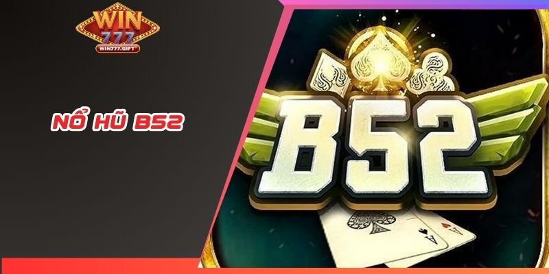 Nổ Hũ B52 - Hướng Dẫn Mẹo Chơi Nâng Cao Lợi Nhuận