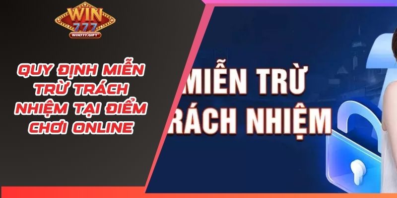 Quy định miễn trừ trách nhiệm tại điểm chơi online