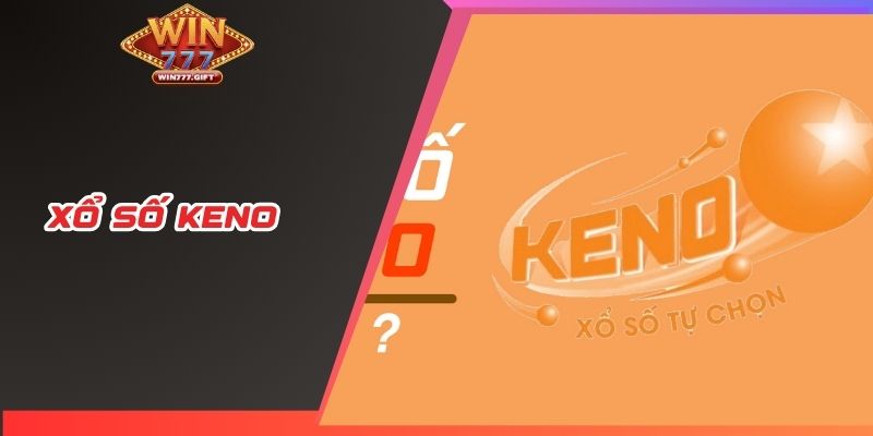 Xổ Số Keno - Hình Thức Quay Thưởng Lợi Nhuận Rất Lớn